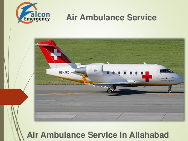Complete Facility Air Ambulance Service in Allahabad by Falcon Emergen